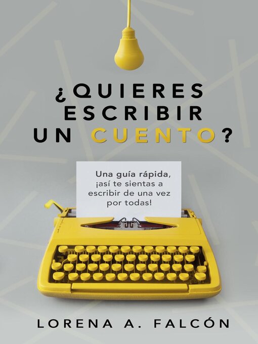 Title details for ¿Quieres escribir un cuento? by Lorena A. Falcón - Available